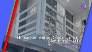 House Renovations Contractors in Glen Burnie